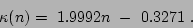 \begin{displaymath}
\kappa(n) =\ 1.9992n\ -\ 0.3271\ .
\end{displaymath}