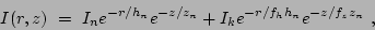 \begin{displaymath}
I (r,z)\ =\ I_n e^{-r/h_n} e^{-z/z_n} + I_k e^{-r/f_h h_n} e^{-z/f_{z} z_n}\ ,
\end{displaymath}